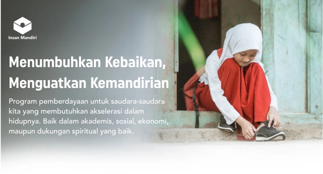 Menumbuhkan Kebaikan, Menguatkan Kemandirian